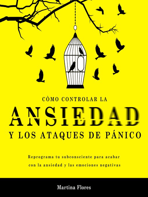 Title details for Cómo controlar la ansiedad y los ataques de pánico by Martina Flores - Available